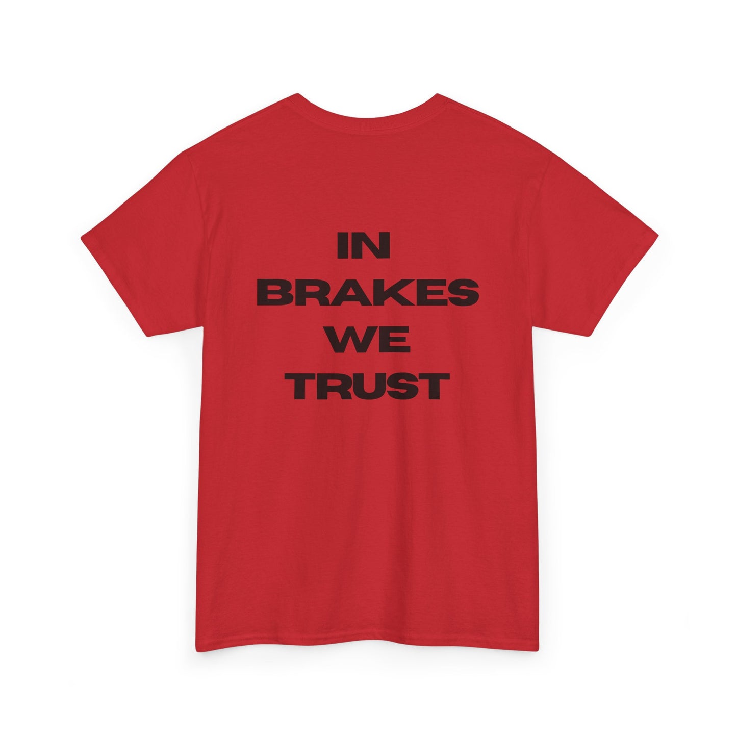 In Brakes We Trust Tee