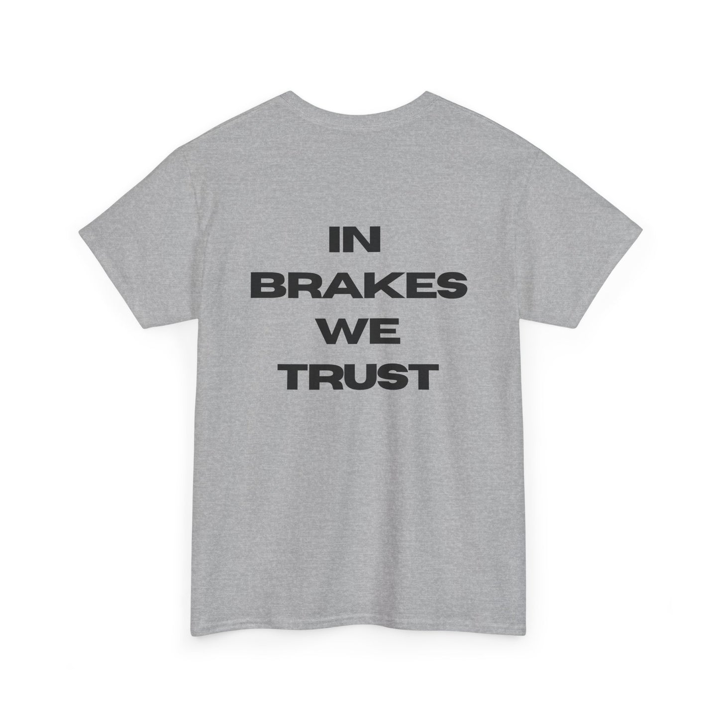 In Brakes We Trust Tee