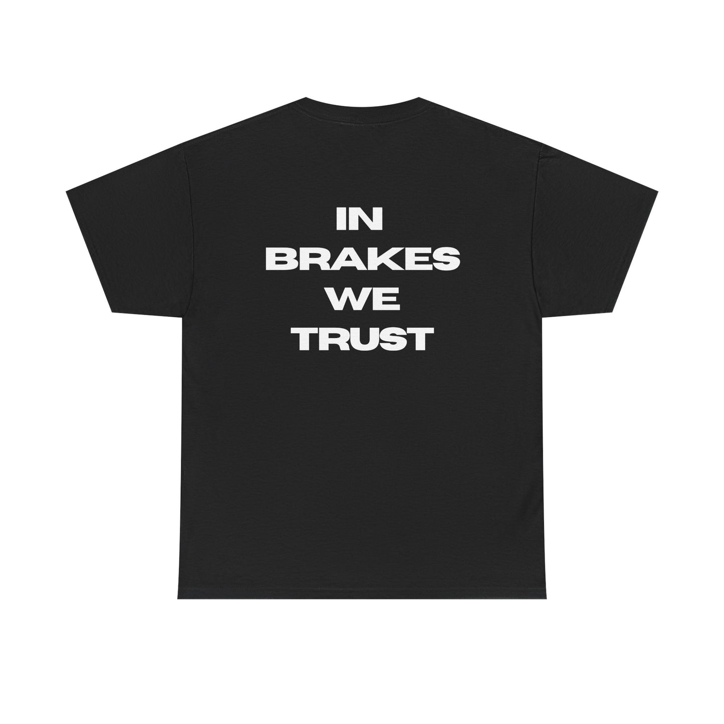 In Brakes We Trust Tee