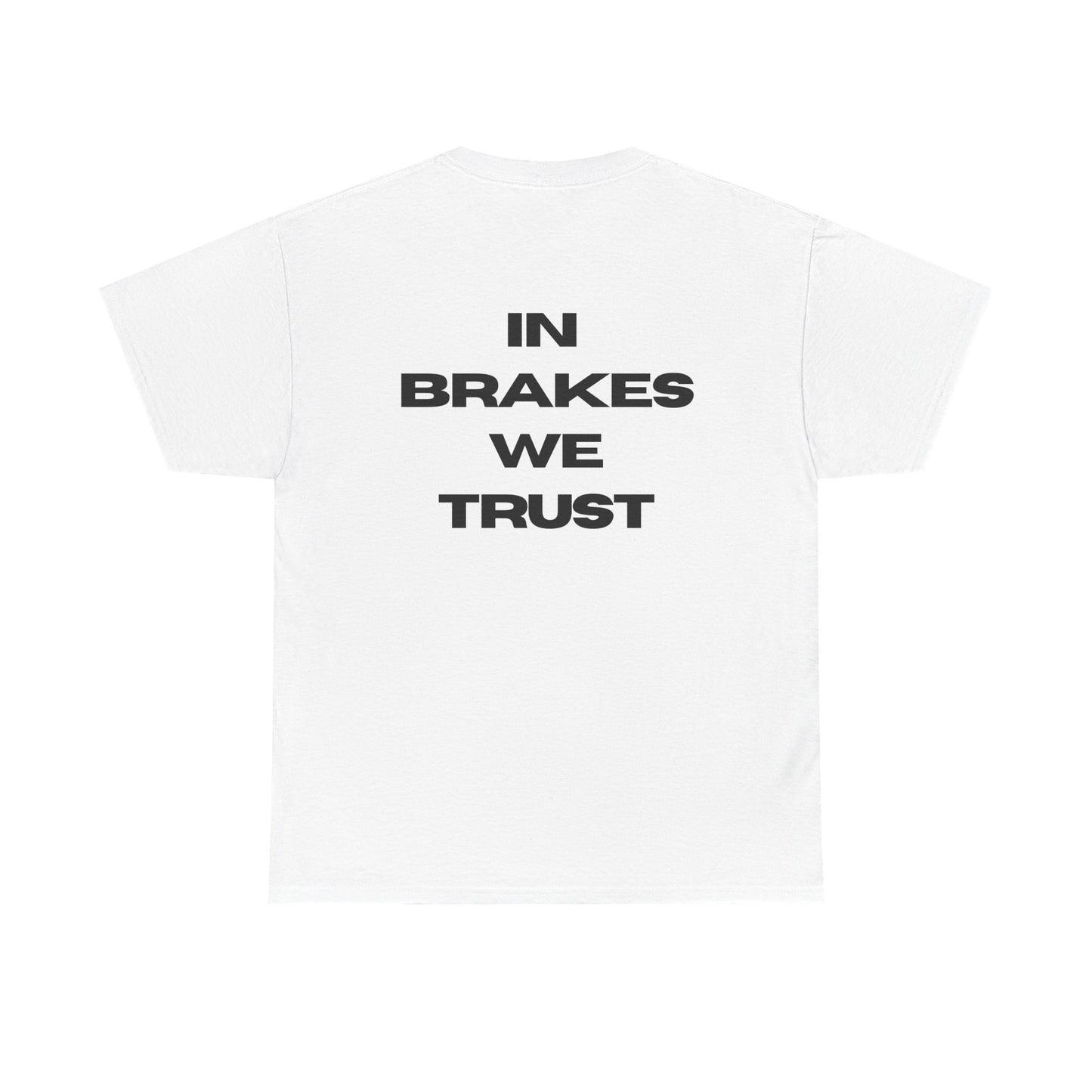 In Brakes We Trust Tee