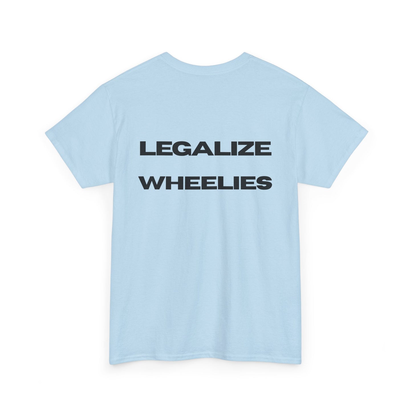 Legalize Wheelies Tee