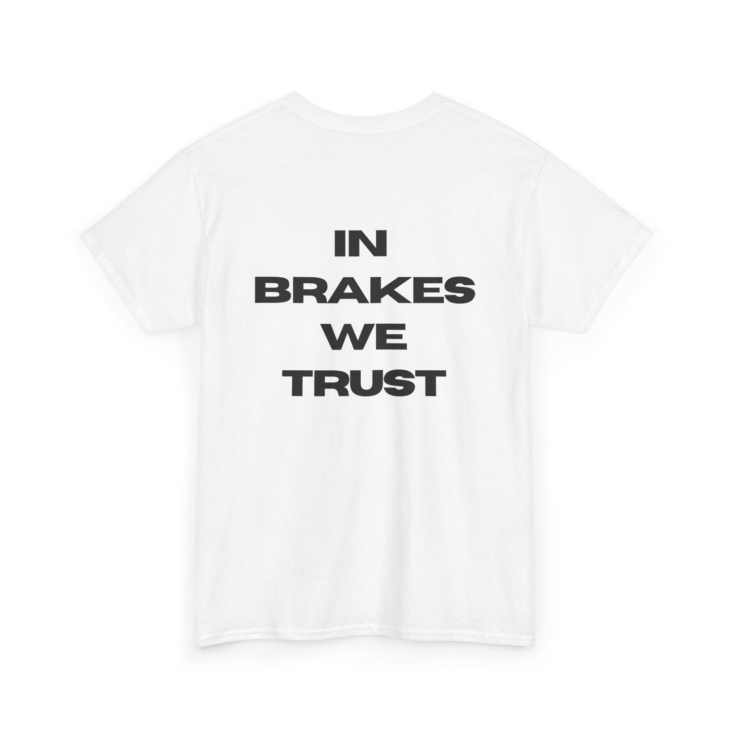 In Brakes We Trust Tee