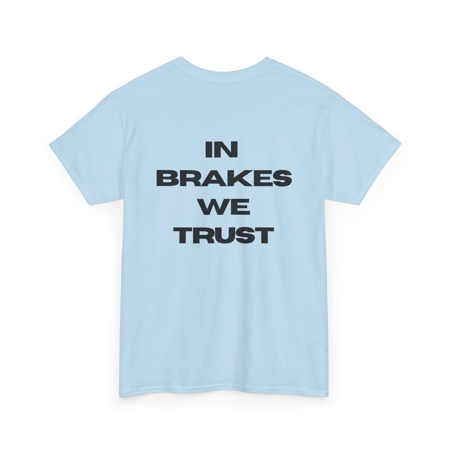 In Brakes We Trust Tee