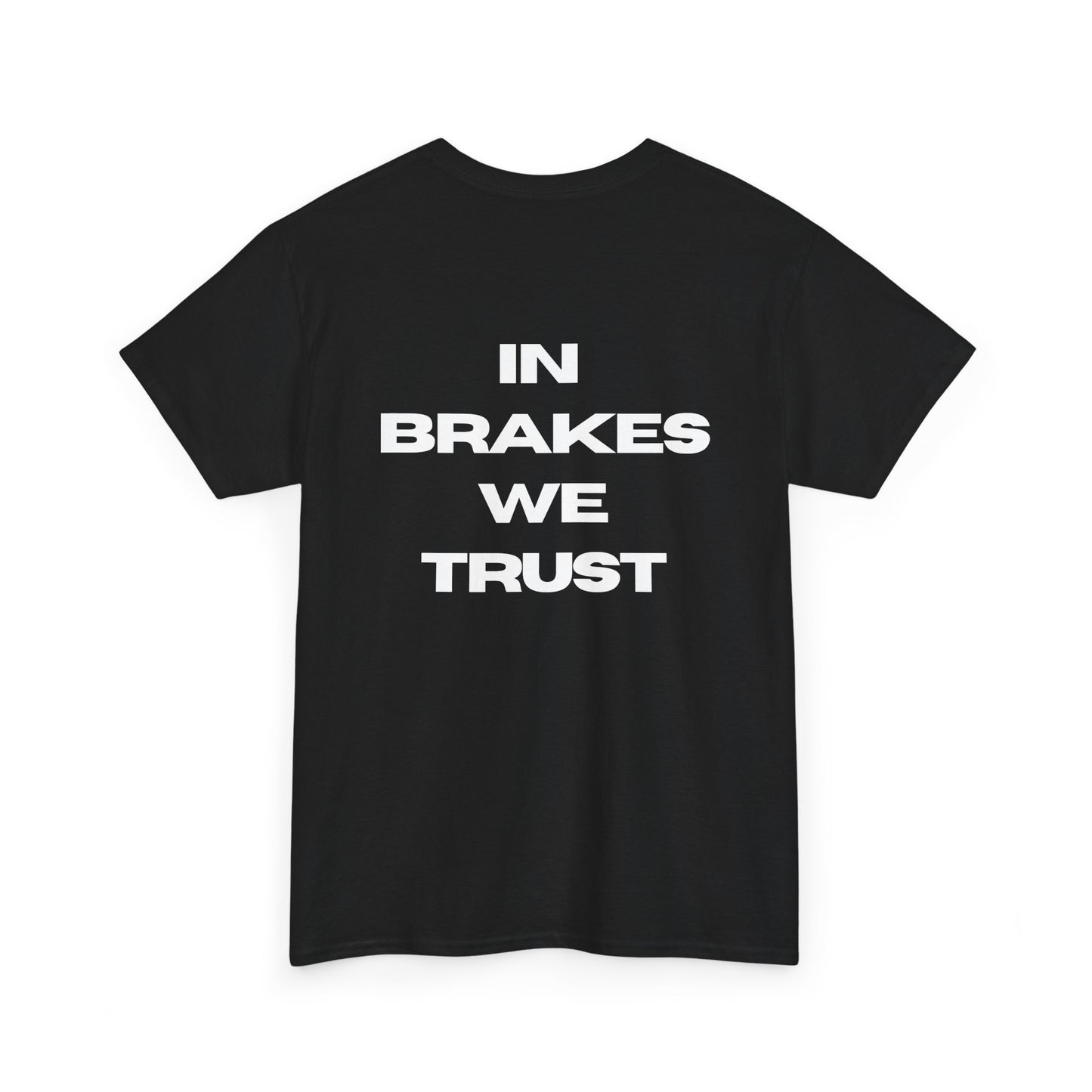 In Brakes We Trust Tee