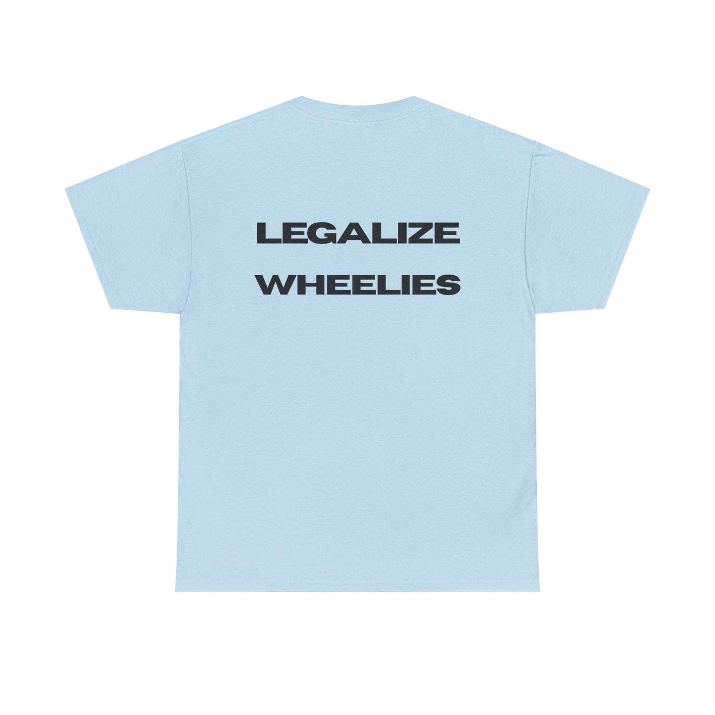 Legalize Wheelies Tee